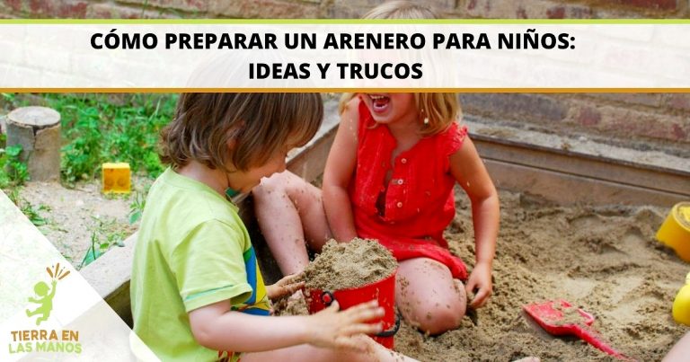 Cómo preparar un arenero para niños: Ideas y trucos