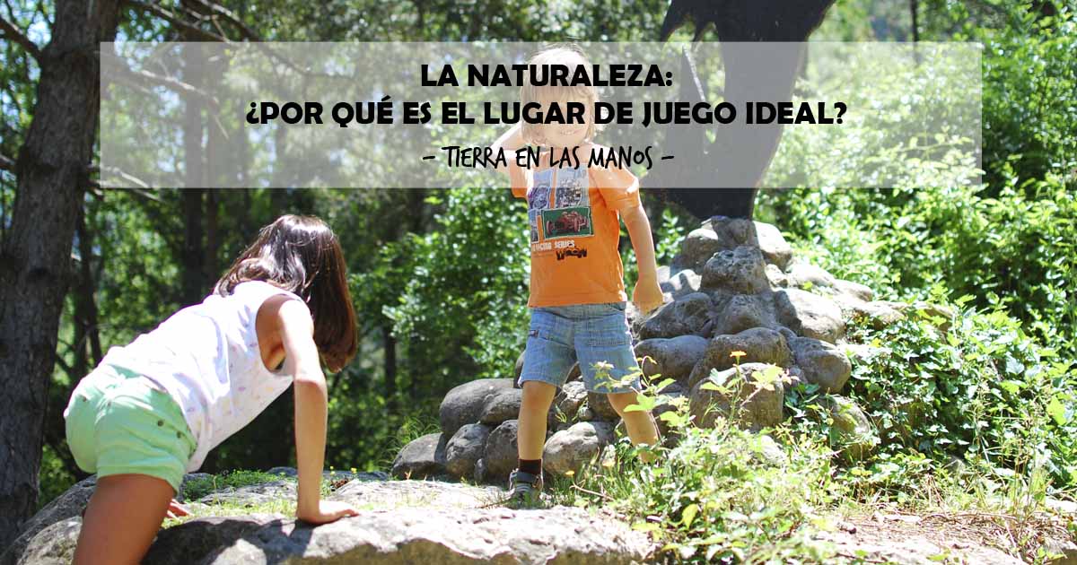 La naturaleza: ¿Por qué es el lugar de juego ideal para los niños?